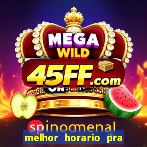 melhor horario pra jogar fortune tiger